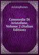 Commedie Di Aristofane, Volume 2 (Italian Edition), Aristophanis Ranae 