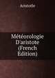 M?t?orologie D'aristote (French Edition), Аристотель 