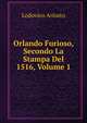 Orlando Furioso, Secondo La Stampa Del 1516, Volume 1, Lodovico Ariosto 