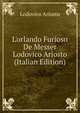 L'orlando Furioso De Messer Lodovico Ariosto (Italian Edition), Lodovico Ariosto 