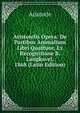 Aristotelis Opera: De Partibus Animalium Libri Quattuor, Ex Recognitione B. Langkavel, 1868 (Latin Edition), Аристотель 