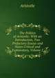 The Politics of Aristotle: With an Introduction, Two Prefactory Essays and Notes Critical and Explanatory, Volume 2, Аристотель 