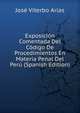 Exposicion Comentada Del Codigo De Procedimientos En Materia Penal Del Peru (Spanish Edition), Jose Viterbo Arias 