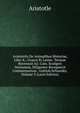 Aristotelis De Animalibus Historiae, Libri X.: Graece Et Latine. Textum Recensuit Iul. Caes. Scaligeri Versionem, Diligenter Recognovit Commentarium . Gottlob Schneider, Volume 3 (Latin Edition), Аристотель 