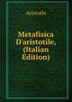 Metafisica D'aristotile, (Italian Edition), Аристотель 