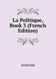 La Politique, Book 3 (French Edition), Аристотель 