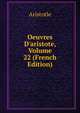 Oeuvres D'aristote, Volume 22 (French Edition), Аристотель 