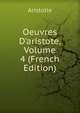 Oeuvres D'aristote, Volume 4 (French Edition), Аристотель 