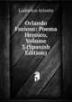 Orlando Furioso: Poema Heroico, Volume 3 (Spanish Edition), Lodovico Ariosto 