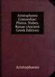 Aristophanis Comoediae: Plutus. Nubes. Ranae (Ancient Greek Edition), Aristophanis Ranae 