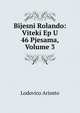 Bijesni Rolando: Viteki Ep U 46 Pjesama, Volume 3, Lodovico Ariosto 