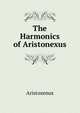 The Harmonics of Aristonexus, Aristoxenus 
