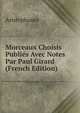Morceaux Choisis Publies Avec Notes Par Paul Girard (French Edition), Aristophanis Ranae 