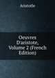 Oeuvres D'aristote, Volume 2 (French Edition), Аристотель 