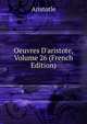 Oeuvres D'aristote, Volume 26 (French Edition), Аристотель 