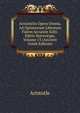 Aristotelis Opera Omnia. Ad Optimorum Librorum Fidem Accurate Editi. Editio Stereotypa, Volume 13 (Ancient Greek Edition), Аристотель 
