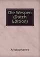 Die Wespen (Dutch Edition), Aristophanis Ranae 
