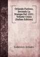Orlando Furioso, Secondo La Stampa Del 1521: Volume Unico (Italian Edition), Lodovico Ariosto 