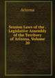 Session Laws of the . Legislative Assembly of the Territory of Arizona, Volume 20, Arizona 