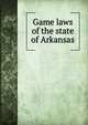 Game laws of the state of Arkansas, 