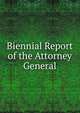 Biennial Report of the Attorney General, 