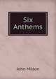 Six Anthems, John Milton 