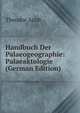 Handbuch Der Palaeogeographie: Palaeaktologie (German Edition), Theodor Arldt 