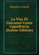 La Vita Di Giovanni Conte Capodistria (Italian Edition), Demetrio Arliotti 