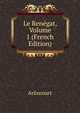 Le Renegat, Volume 1 (French Edition), Arlincourt 