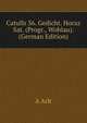 Catulls 36. Gedicht. Horaz Sat. (Progr., Wohlau). (German Edition), A Arlt 