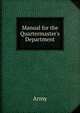 Manual for the Quartermaster's Department, Army 