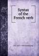Syntax of the French verb, E C. 1871-1944 Armstrong 