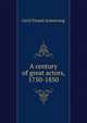 A century of great actors, 1750-1850, Cecil Ferard Armstrong 