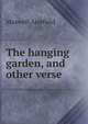 The hanging garden, and other verse, Maxwell Armfield 