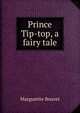 Prince Tip-top, a fairy tale, Marguerite Bouvet 