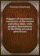 Nuggets of experience ; narratives of the sixties and other days, with graphic descriptions of thrilling personal adventures, Nelson Armstrong 
