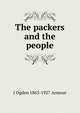 The packers and the people, J Ogden 1863-1927 Armour 