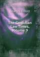 The Canadian Law Times, Volume 9, Charles Elliott 