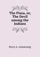 The Piasa, or, The Devil among the Indians, Perry A. Armstrong 