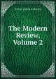 The Modern Review, Volume 2, Richard Acland Armstrong 