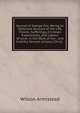 Journal of George Fox: Being an Historical Account of the Life, Travels, Sufferings, Christian Experiences, and Labour of Love, in the Work of the . and Faithful Servant of Jesus Christ ., Wilson Armistead 