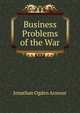 Business Problems of the War, Jonathan Ogden Armour 