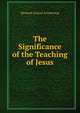 The Significance of the Teaching of Jesus, Richard Acland Armstrong 