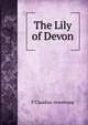 The Lily of Devon, F Claudius Armstrong 