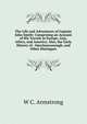 The Life and Adventures of Captain John Smith: Comprising an Account of His Travels in Europe, Asia, Africa, and America. Also, the Early History of . Opechancanough, and Other Distinguis, W C. Armstrong 