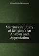 Martineau's "Study of Religion": An Analysis and Appreciation, Richard Acland Armstrong 