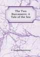 The Two Buccaneers: A Tale of the Sea, F Claudius Armstrong 