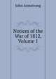 Notices of the War of 1812, Volume 1, John Armstrong 