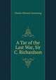 A Tar of the Last War, Sir C. Richardson, Charles Edward Armstrong 