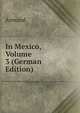 In Mexico, Volume 3 (German Edition), Armand 